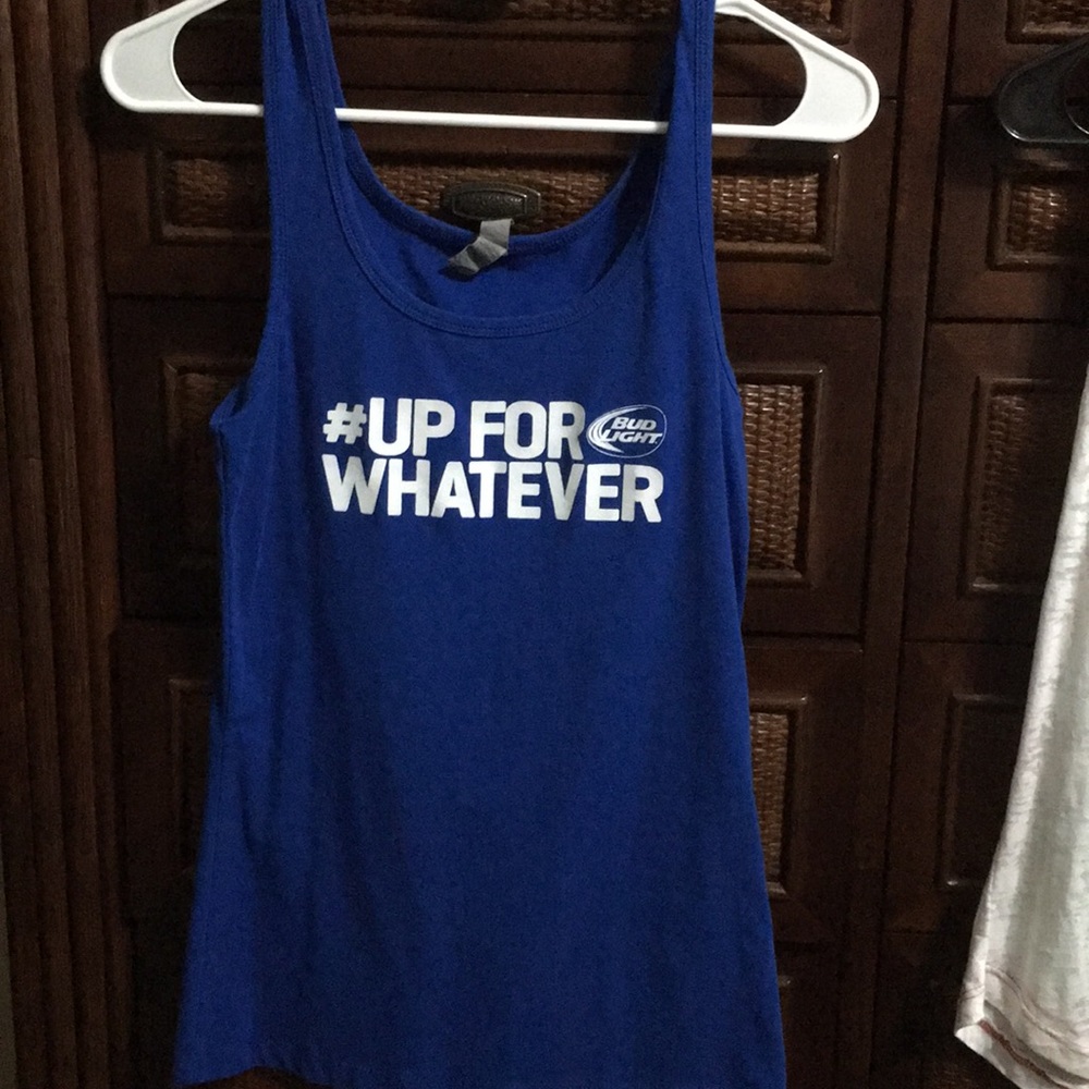 Up for whatever bud light tank